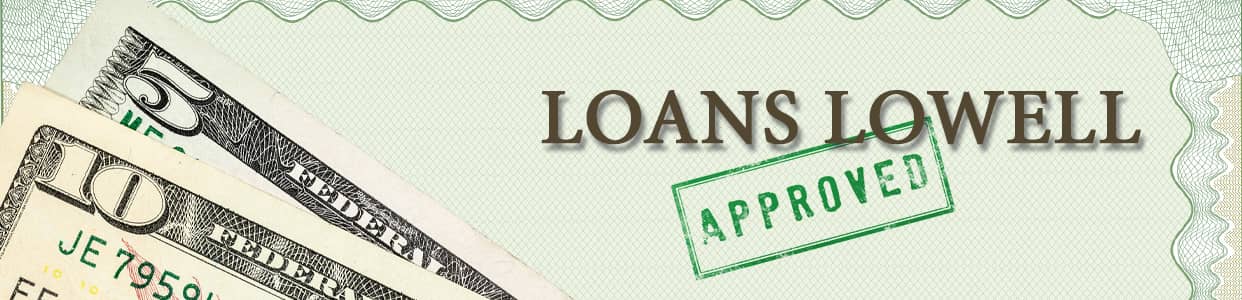 Loans Lowell